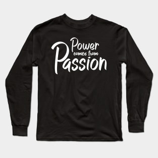 'Power Comes From Passion' Refugee Care Awareness Shirtt Long Sleeve T-Shirt